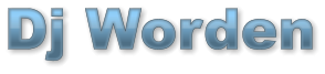 Dj Worden Dj Worden Dj Worden